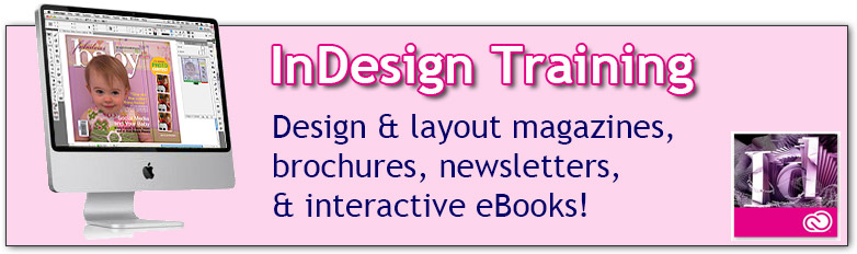 InDesign Training in Los Angeles | Learn Desktop Publishing, design page layouts for magazines, brochures, newsletters