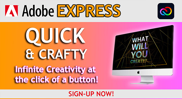 ADOBE EXPRESS | QUICK AND CRAFTY ONLINE WEBINAR - Infinite Creativity at the Click of a button