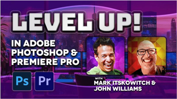 Adobe Photoshop and Adobe Premiere | LEVEL UP LIVE ONLINE WEBINAR