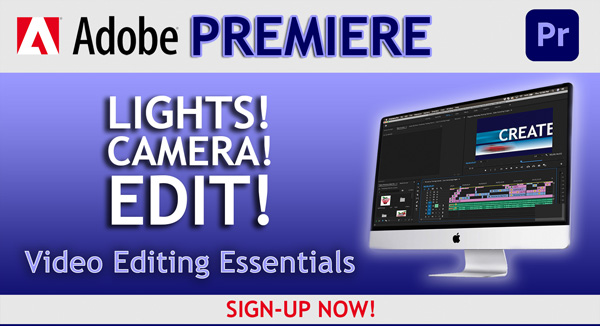 Adobe Premiere | LIGHTS! CAMERA! EDIT! ONLINE WEBINAR